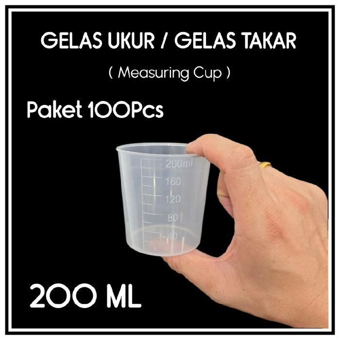 Paket 100Pcs - Gelas Ukur 200Ml / Gelas Takar 200Ml / Gelas Takar Plastik 200Ml - Kitchenware