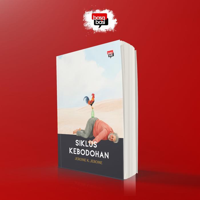 Basabasi - Buku Siklus Kebodohan - Jerome K. Jerome - Cerpen
