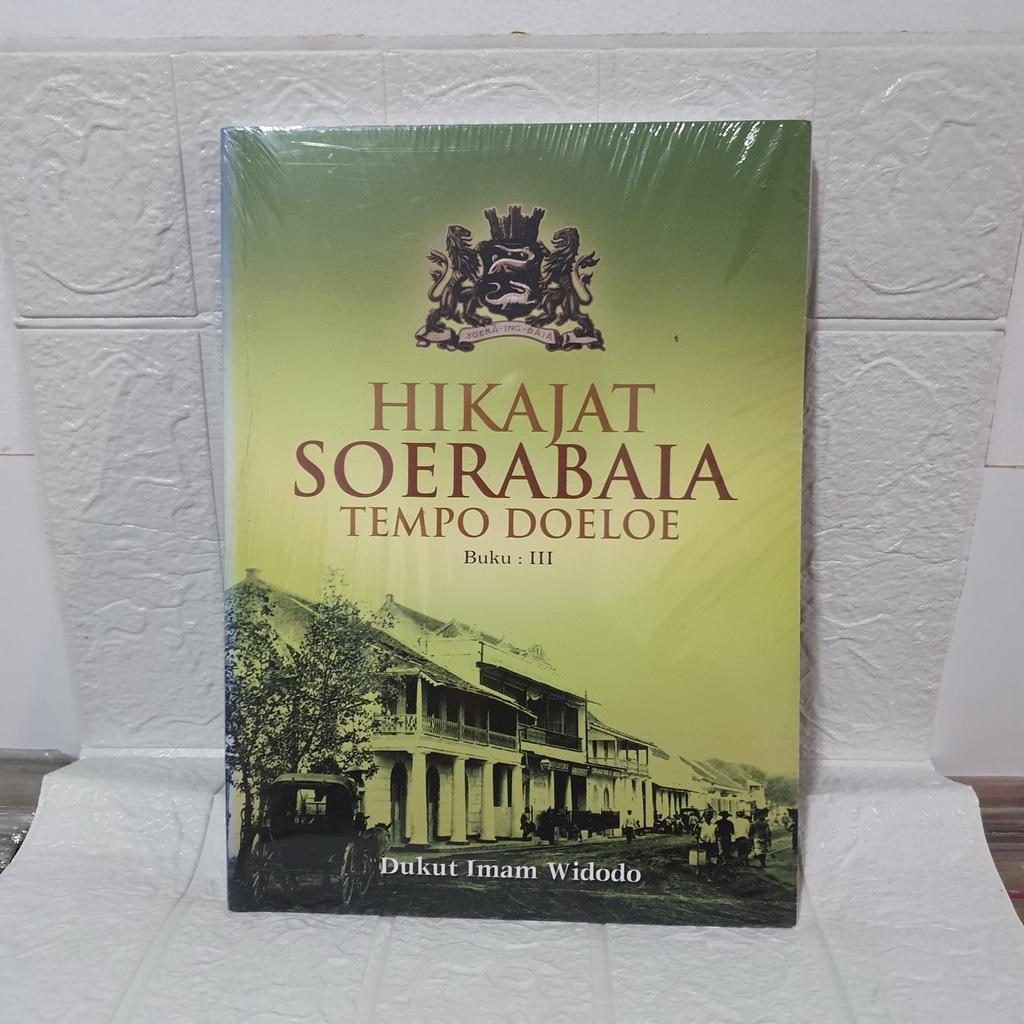 Hikajat Soerabaja Tempo Doeloe (Buku III) /Buku Sejarah Indo