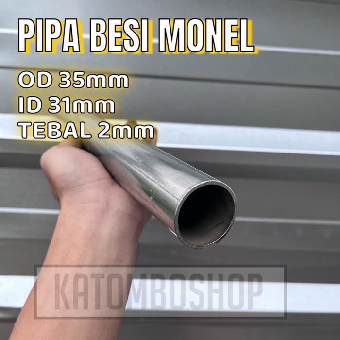 Ready pipa besi monel od 35mm id 31mm tebal 2.5mm