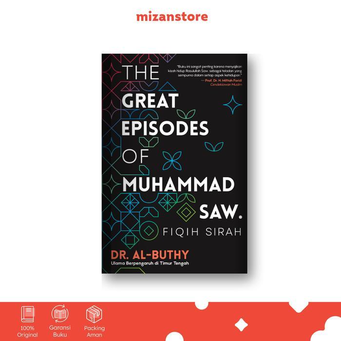Buku The Great Episodes Of Muhammad Saw.: Fiqih Sirah