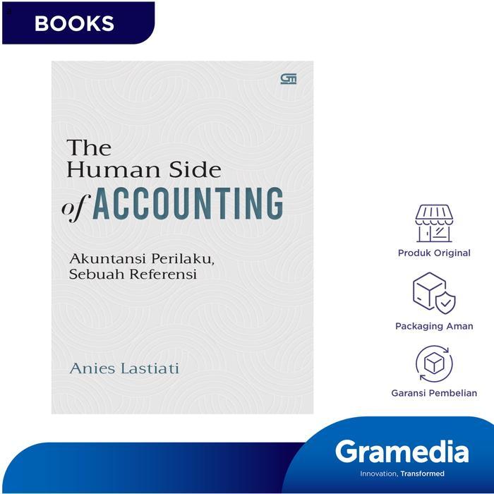 Gramedia Buku The Human Side Of Accounting: Akuntansi Perilaku, Sebuah Referensi (Anies Lastiati)