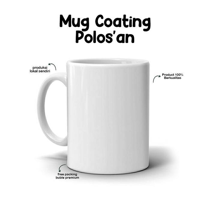 MUG POLOS COATING BAHAN KERAMIK / MUG COATING PUTIH SABLON LOKAL