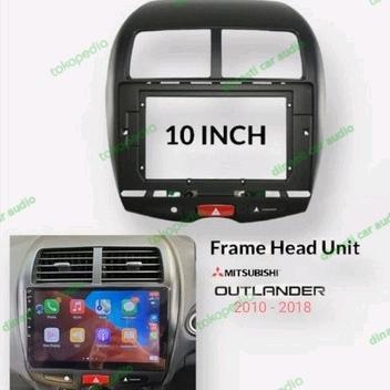 Frame Headunit 10 Inch Mobil Outlander - Dinasti Audio