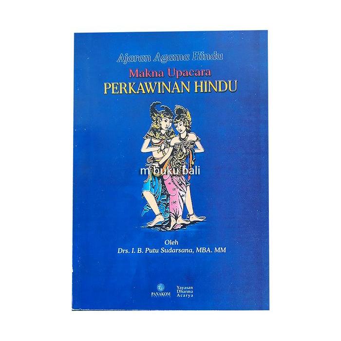 Ajaran Agama Hindu Makna Upacara Perkawinan Hindu