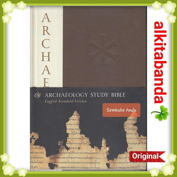 Archaeology Study Bible. ESV. English Standard Version Holy Bible. Alkitab Edisi Studi Arkeologi,