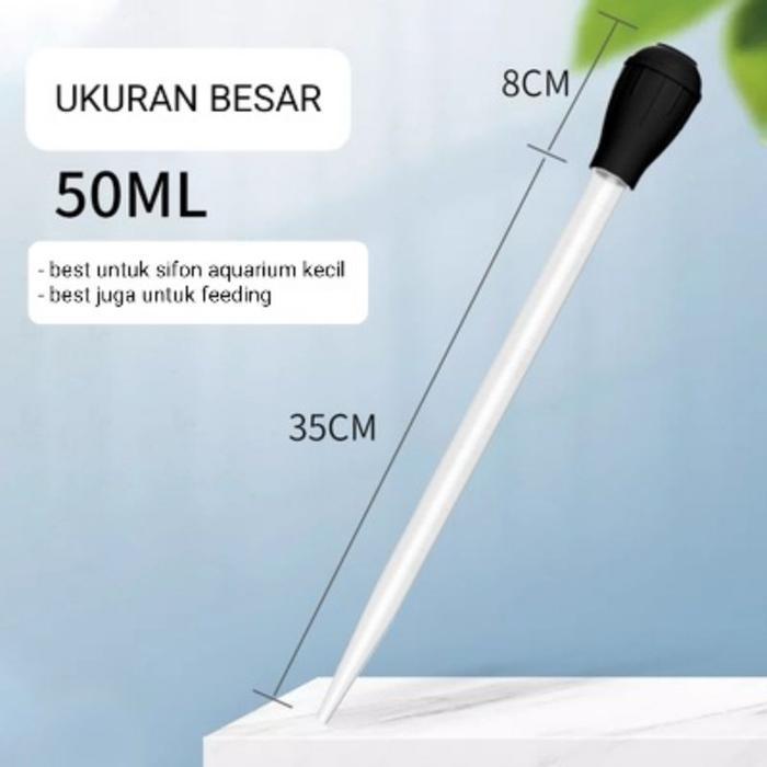 PIPET TETES BESAR 50ML PIPET SEDOT PIPET VACUM PIPET SIFON AQUARIUM