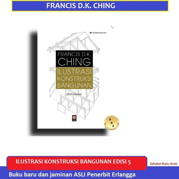 Buku Ilustrasi Kontruksi Bangunan Edisi 5 Francis Dk Ching Erlangga