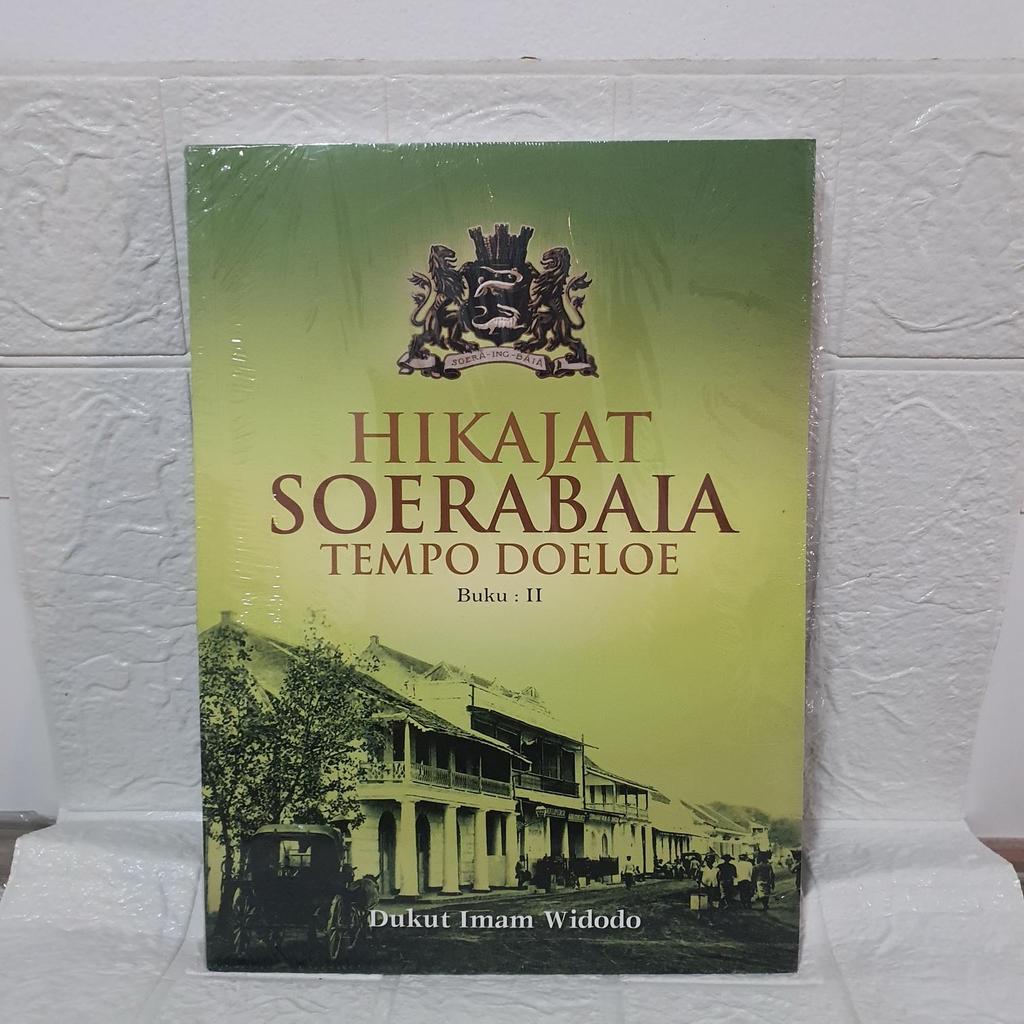 Hikajat Soerabaja Tempo Doeloe (Buku II) /Buku Sejarah Indo