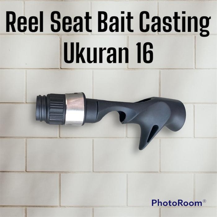 Reel Seat Casting Ukuran 16 / Reel Seat Joran BC
