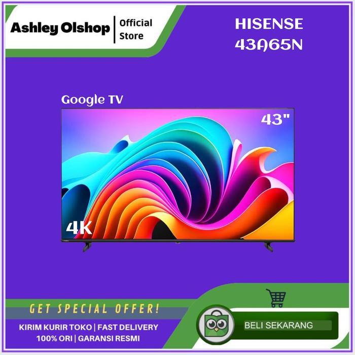 TV Hisense 43 Inch Google TV 4K Hisense 43A65N 43 Inci Hisense 43A65N