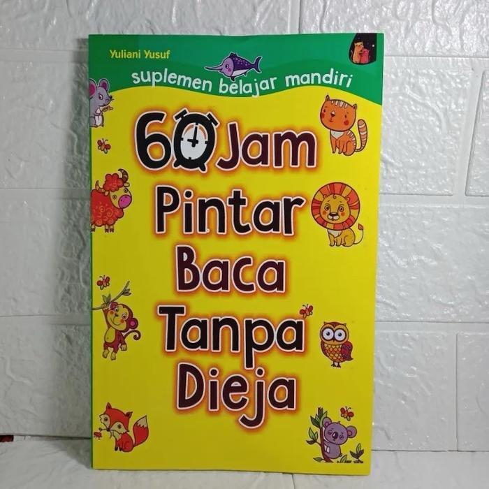 Buku 60 Jam Pintar Baca Tanpa Dieja Oleh Yuliani Yusuf - Books