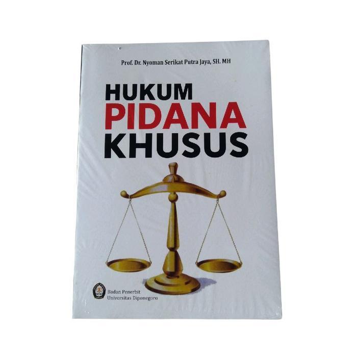 Hukum Pidana Khusus, Prof Dr Nyoman Serikat Putra Jaya Sili MH