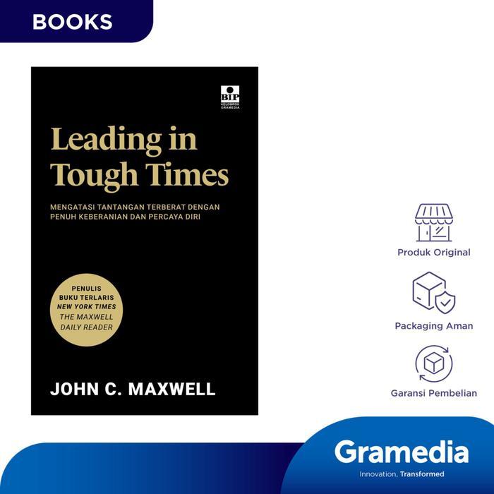 Gramedia Buku Bisnis Leading in Tough Times John C. Maxwell