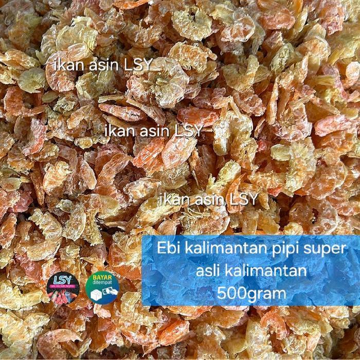 ebi kering ( asli ebi kalimantan ) ebi pipi super 500gram