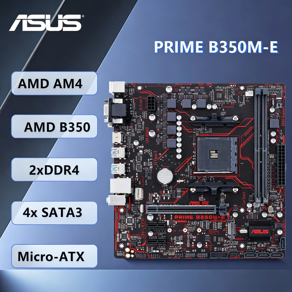 ASUS PRIME B350M-E AMD B350 Micro-ATX Motherboard Socket AM4 Support CPU Ryzen 5000/3000/2000 5600X