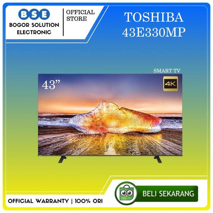 TV 43 Inch Toshiba 43E330MP 4K UHD Smart TV Toshiba 43E330MP 43 Inci [ORI]