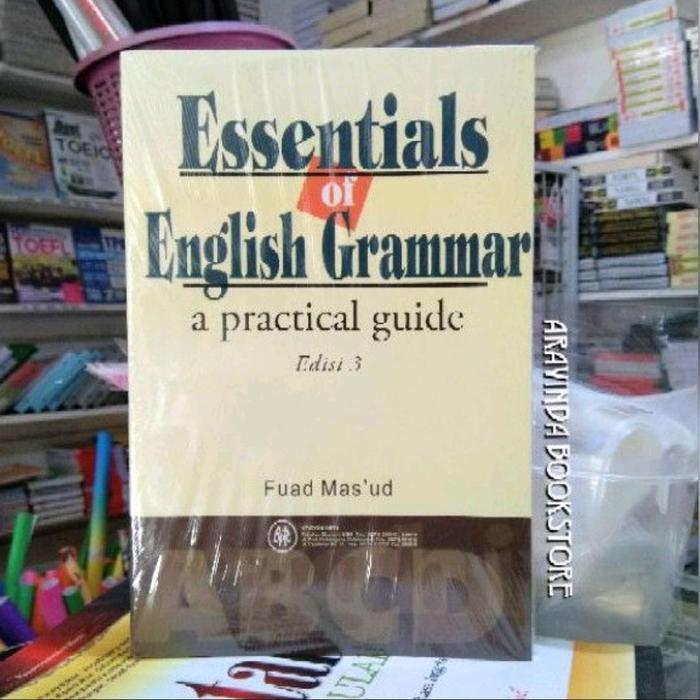 Store.Collection1// Fuad Mas'Ud Essentials Of English Grammar - A Practical Guide Edisi 3 Buku