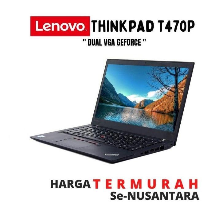 DUAL VGA  Laptop Lenovo T470P I7 7Th / VGA NVDIA GeForce 940MX 2GB - T460P I5 6TH, 8GB/256GB