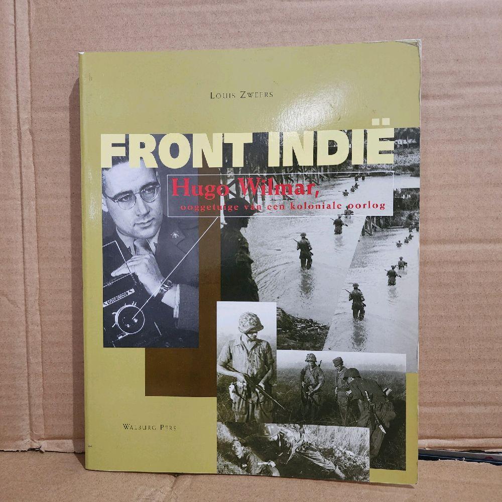Louis Zweers - Front Indie. Hugo Wilmar, ooggetuigen van een koloniale oorlog /Buku Sejarah Indonesi