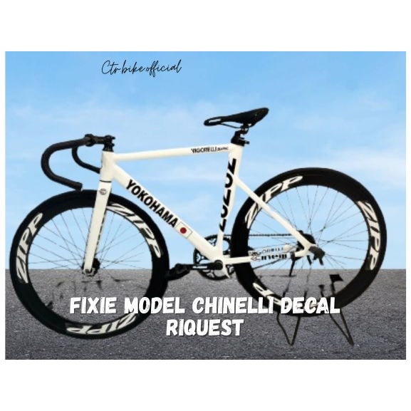 SEPEDA FIXIE MODEL CHINELLI DECAL RIQUEST YOKOHAMA VELG ZIPP SIAP PAKAI