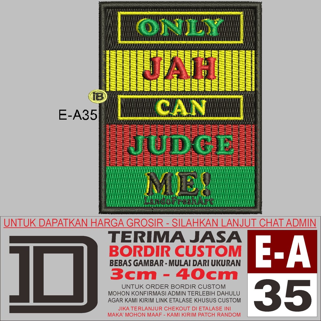 DD LOGO PATCH BORDIR 335 RASTA REGGAE REGE ONLY JAH CAN JUDGE ME TULISAN - EMBROIDERY AKSESORIS