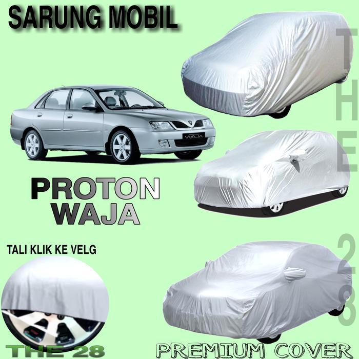 Belanjakuu_ Sarung Mobil Proton Waja Polos Body Cover Proton Waja Premium