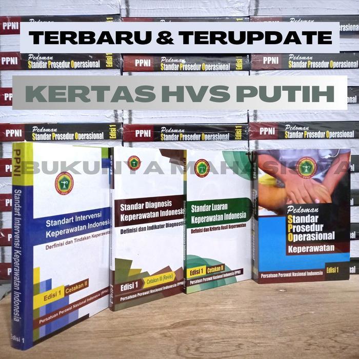 PAKET 4 BUKU PPNI SDKI SIKI SLKI SPO KEPERAWATAN NANDA NIC NOC PEDOMAN STANDAR PROSESUR OPERASIONAL