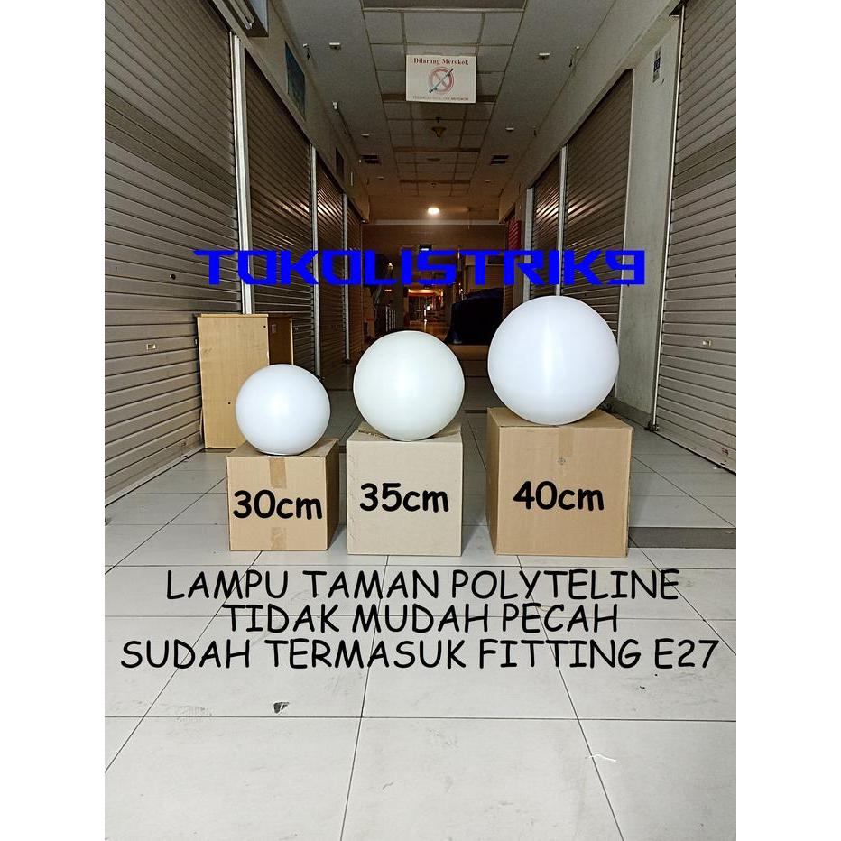 Lampu Taman Bulat / Lampu Taman Polyteline / Lampu Taman Putih Susu 30Cm 35Cm 40Cm Terlaris