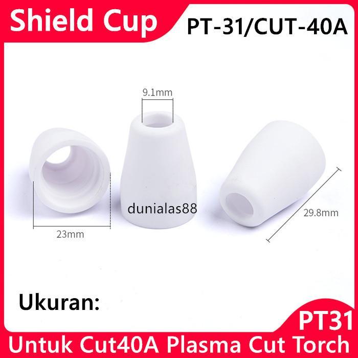 SALE Keramik Cut40 Plasma Ceramic Cut Shield Cup Plasma Cut Potong Cut-40