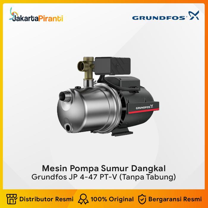 Grundfos JP 4-47 PT-V Tanpa Tangki Mesin Pompa Air Semi Jetpump Jet Pump Stainless Grundfos JP 4-47