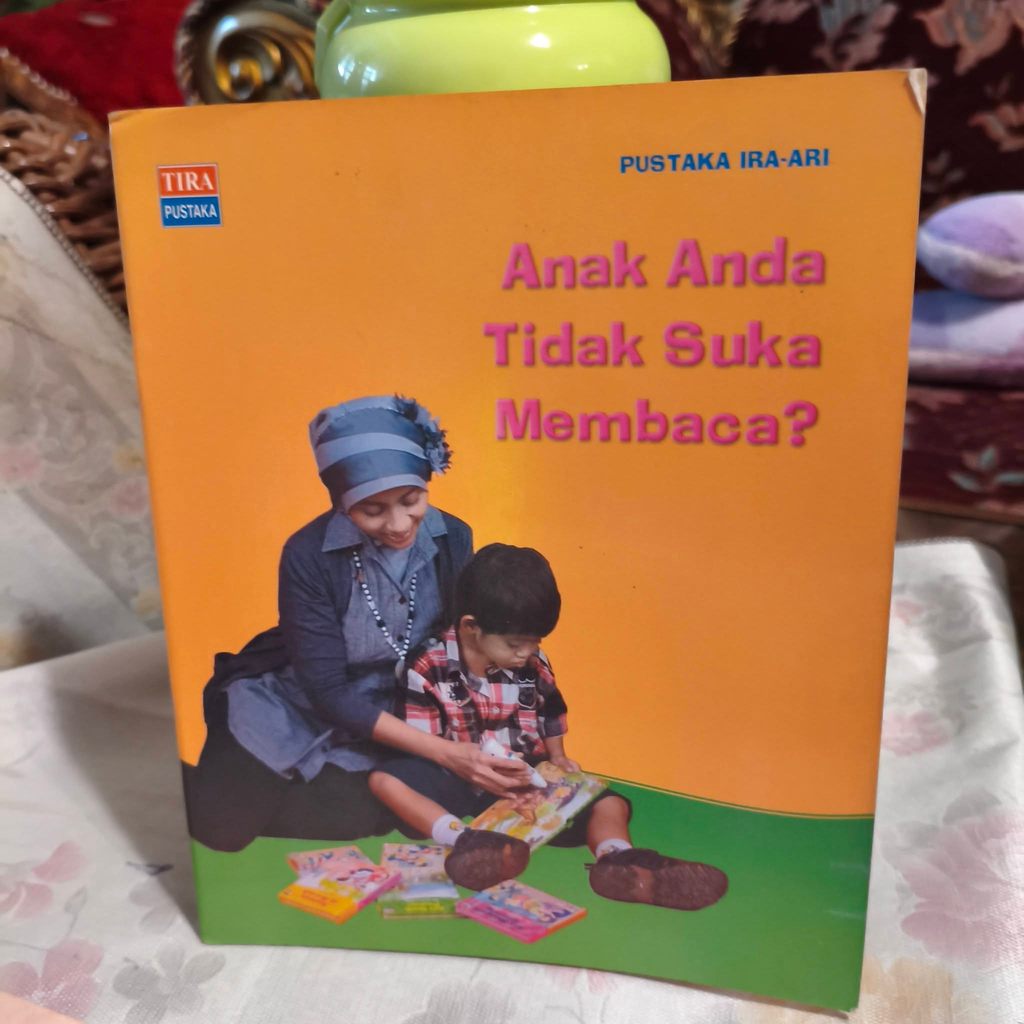 Pustaka Ira-Ari: Anak Anda Tidak Suka Membaca?