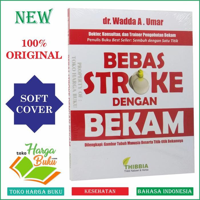 Bebas Stroke Dengan Bekam Dilengkapi Gambar Tubuh Manusia Beserta Titik-titik Bekamnya Penerbit