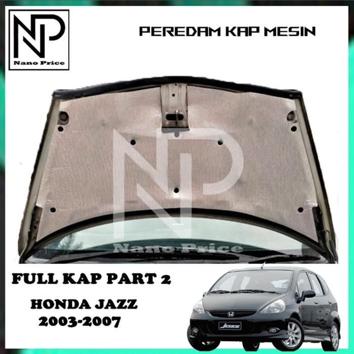 Peredam Panas Kap Mesin Mobil Jazz 2003-2007 Full Kap