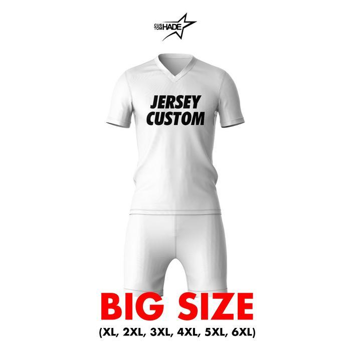 ORIGINAL Baju Jersey Futsal Sepak Bola Setelan Customhade BIG SIZE Ukuran Jumbo READY STOCK