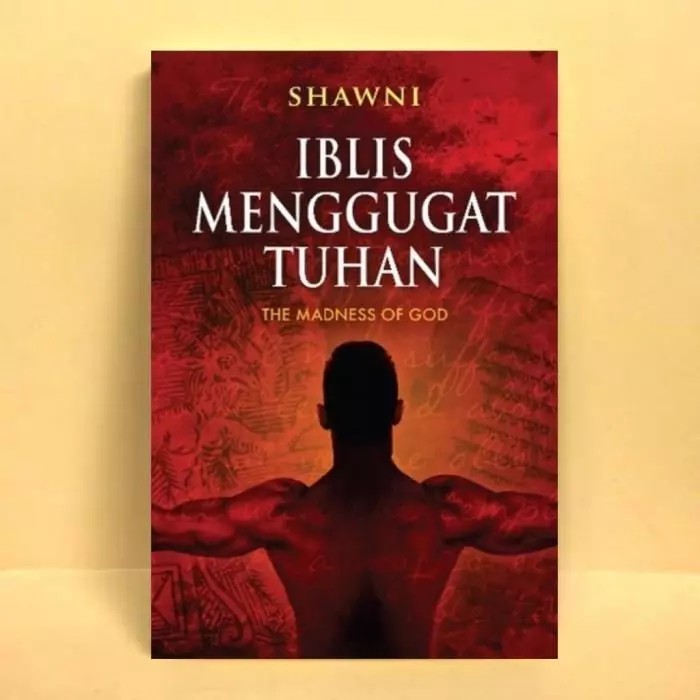 IBLIS MENGGUGAT TUHAN - THE MADNESS OF GOD