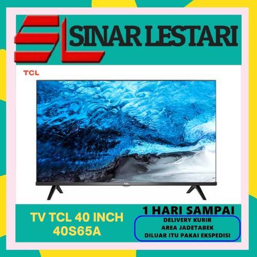TCL 40S65A ANDROID TV 40 INCH RESOLUSI HD DIGITAL GOOGLE CAST L40S65A