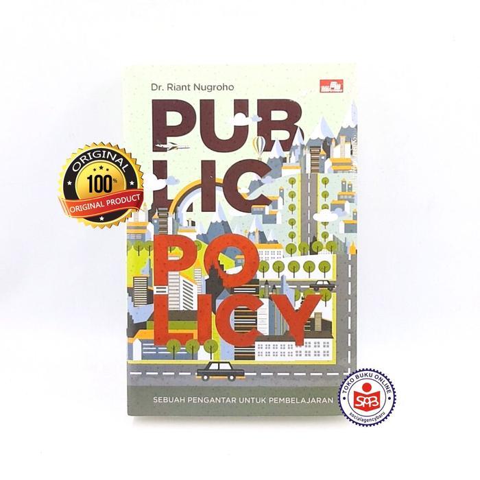 Buku PUBLIC POLICY Sebuah Pengantar untuk Pembelajaran - Riant Nugroho