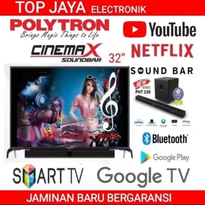 GOOGLE TV 32 INCH POLYTRON SOUND BAR/GOOGLE TV POLYTRON 32 INCH SOUND BAR GARANSI RESMI 5 TAHUN