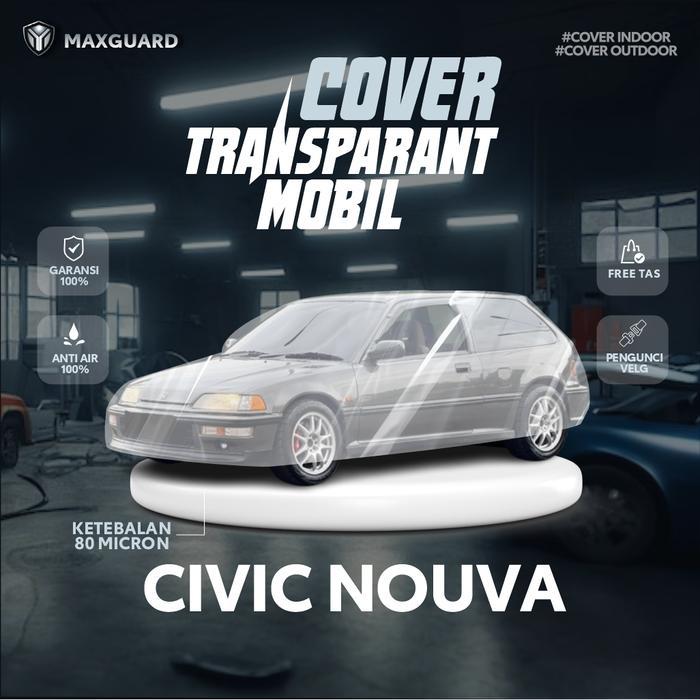 Cover Mobil Honda Civic Nouva Transparan / Sarung Mobil Civic Nouva Plastik / Selimut Honda Civic