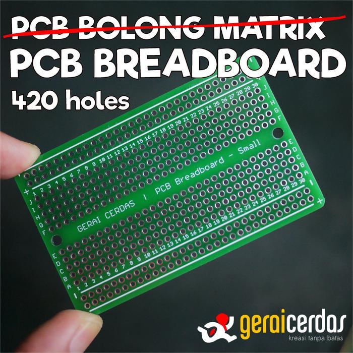 NEW PCB Breadboard 420 holes Protoboard Bukan PCB Bolong Matrix Lubang