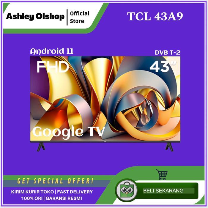 TV Android 43 Inch TCL 43A9 Google Pengganti 43A7 TCL A9 43 Android 11