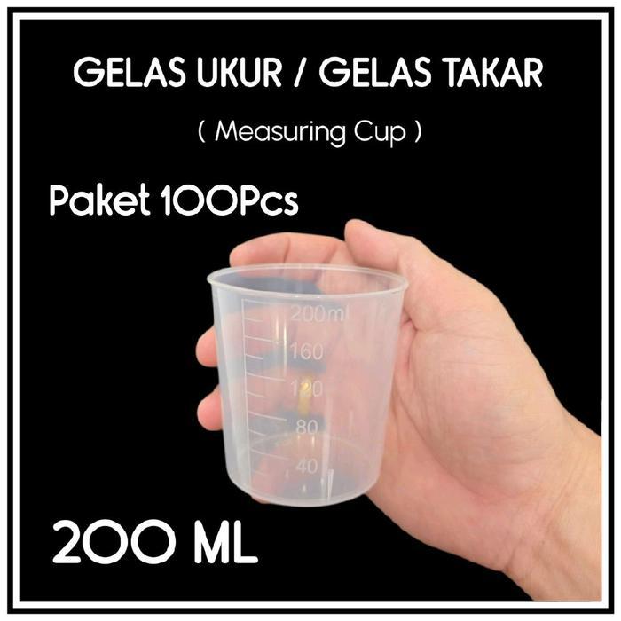 Terbaru Paket 100Pcs - Gelas Ukur 200Ml / Gelas Takar 200Ml / Gelas Takar Plastik 200Ml -