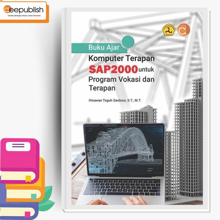 Buku Ajar Komputer Terapan SAP2000 untuk Program Vokasi dan Terapan