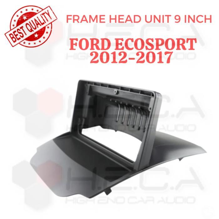 Frame 9" Ford Ecosport 2012 - 2017 Head Unit Android 9 Inch Tape Mobil