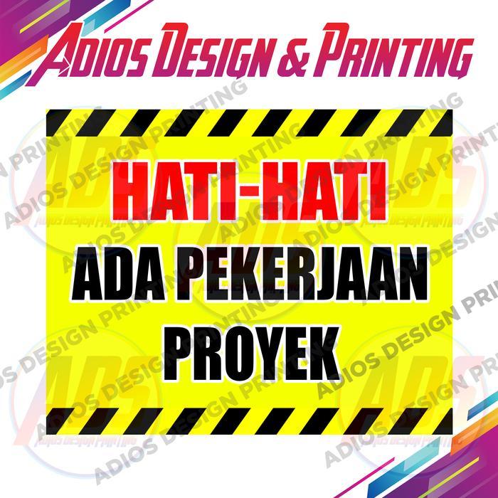 Spanduk Banner Hati-Hati Ada Pekerjaan Proyek Banner Peringatan Proyek Bahan Flexy 280 GSM