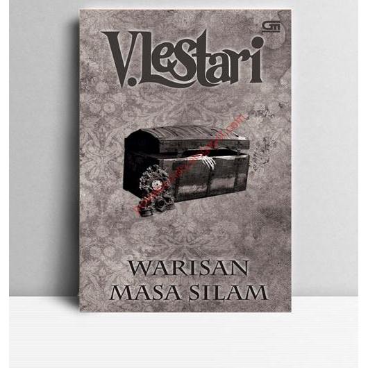 Warisan Masa Silam. V. Lestari. 2013. Jakarta. Gramedia.