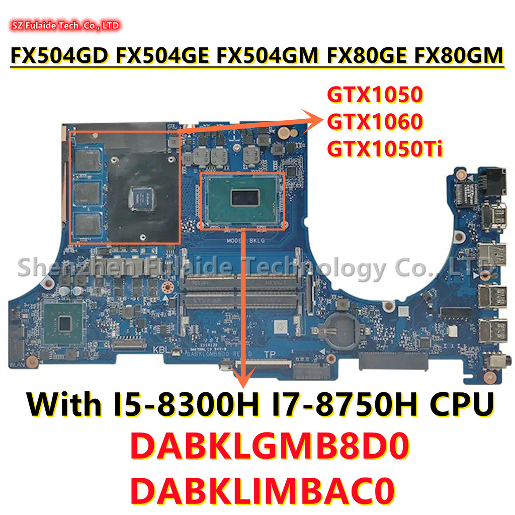 DABKLGMB8D0 DABKLIMBAC0 For ASUS FX504GD FX504GE FX504G FX80GE FX80G Laptop Motherboard With I5 I7