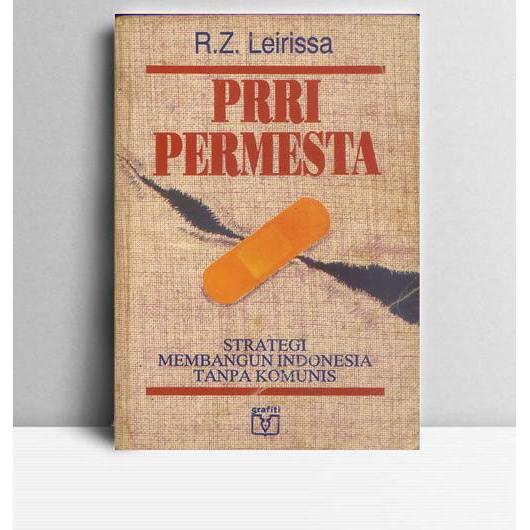 PRRI-PERMESTA Strategi Membangun Indonesia Tanpa Komunis. R.Z. Leirissa. 1991. Jakarta. Grafiti.