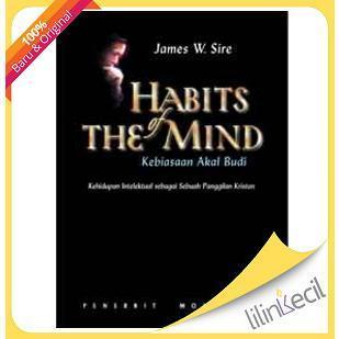 Ready Buku Habits The Of Mind - Kebiasaan Akal Budi ( James W. Sire )